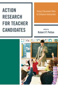 Action Research for Teacher Candidates : Using Classroom Data to Enhance Instruction Cover Image