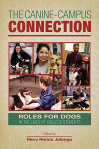 Cover art of The Canine-Campus Connection: Roles for Dogs in the Lives of College Students by Mary Renck Jalongo