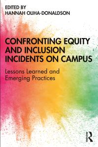 Confronting Equity and Inclusion Incidents on Campus : Lessons Learned and Emerging Practices