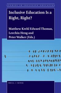 Cover art of Inclusive Education Is a Right, Right? by Matthew Krehl Edward Thomas, Leechin Heng, and Peter Walker