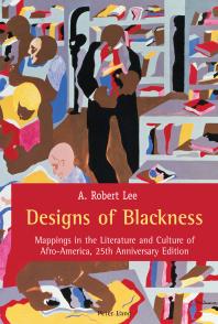 Designs of Blackness : Mappings in the Literature and Culture of Afro-America, 25th Anniversary Edition