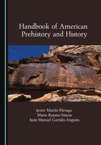 Cover art of Handbook of American Prehistory and History by Javier Martín-Párraga, Marta Rojano-Simon, and Juan Manuel Garrido-Anguita