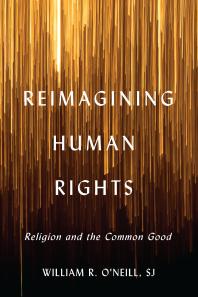 Reimagining Human Rights : Religion and the Common Good