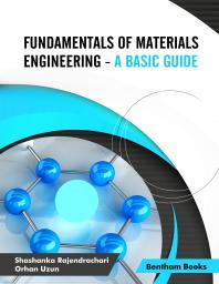 Cover art of Fundamentals of Materials Engineering - a Basic Guide by Shashanka Rajendrachari and Orhan Uzun