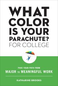 Cover art of What Color Is Your Parachute? for College: Pave Your Path from Major to Meaningful Work by Katharine Brooks