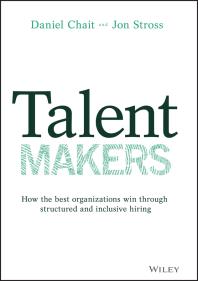 Image for Talent Makers : How the Best Organizations Win Through Structured and Inclusive Hiring