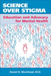 Cover art of Science Over Stigma: Education and Advocacy for Mental Health by Daniel B. Morehead