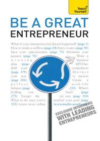 Cover image for Be A Great Entrepreneur : Teach Yourself