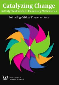 Cover art of Catalyzing Change in Early Childhood and Elementary Mathematics: Initiating Critical Conversations by DeAnn Huinker, Cathery Yeh, and Anne Marie Marshall