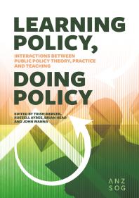 Learning Policy, Doing Policy : Interactions Between Public Policy Theory, Practice and Teaching