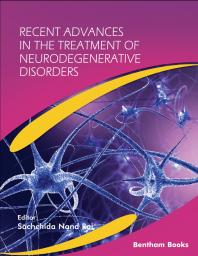 Cover art of Recent Advances in the Treatment of Neurodegenerative Disorders by Sachchida Nand Rai