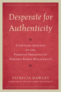 Desperate for Authenticity : A Critical Analysis of the Feminist Theology of Virginia Ramey Mollenkott
