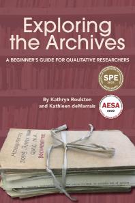 Exploring the Archives : A Beginner's Guide for Qualitative Researchers