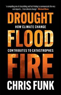 Book Cover Art for Drought, flood, fire: how climate change contributes to catastrophes