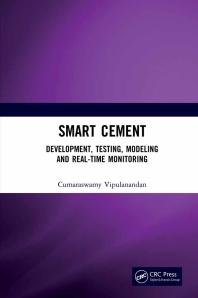 Smart Cement : Development, Testing, Modeling and Real-Time Monitoring