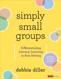 Image forSimply Small Groups : Differentiating Literacy Learning in Any Setting