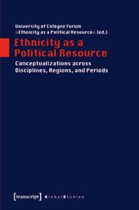 Read Online Download Book Add to Bookshelf Share Link to Book Cite Book Ethnicity as a Political Resource : Conceptualizations across Disciplines, Regions, and Periods