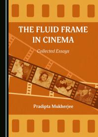 Cover art of The Fluid Frame in Cinema: Collected Essays by Pradipta Mukherjee
