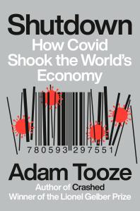 Shutdown : How Covid Shook the World's Economy