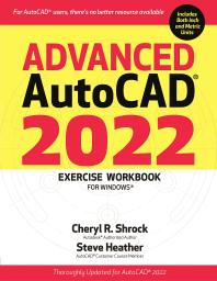 Advanced AutoCAD® 2022 Exercise Workbook : For Windows
