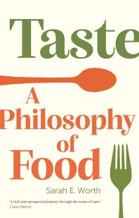 Taste : A Philosophy of Food