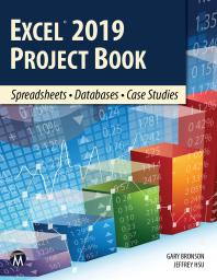 Excel 2019 Project Book : Spreadsheets * Databases * Case Studies