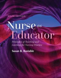 Nurse As Educator: Principles of Teaching and Learning for Nursing Practice Cover Image