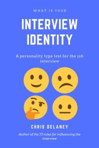 Cover art of What Is Your Interview Identity: A Personality Type Test for the Job Interview by Chris Delaney