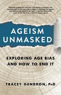 Ageism Unmasked : Exploring Age Bias and How to End It 