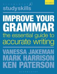 Improve Your Grammar : The Essential Guide to Accurate Writing Jakeman, Vanessa; Paterson, Ken; Harrison, Mark