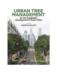 Urban Tree Management : For the Sustainable Development of Green Cities