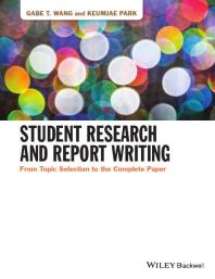 Student Research and Report Writing : From Topic Selection to the Complete Paper