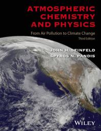 Atmospheric Chemistry and Physics : From Air Pollution to Climate Change