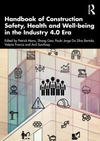 Handbook of Construction Safety, Health & Well-Being in the Industry 4.0 Era