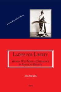 Ladies for Liberty Women Who Made a Difference in American History
