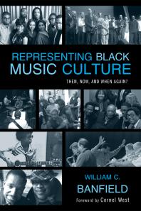 Representing Black Music Culture : Then, Now, and When Again?