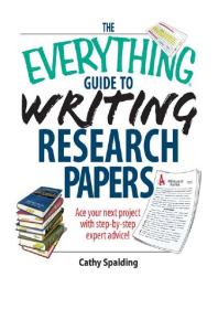 Cover art of The Everything Guide To Writing Research Papers Book : Ace Your Next Project With Step-by-step Expert Advice! by Cathy Spalding