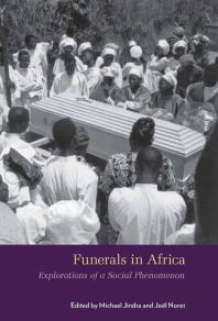 Cover art of Funerals in Africa : Explorations of a Social Phenomenon by Michael Jindra and Joël Noret