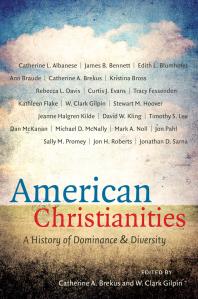 American Christianities : A History of Dominance and Diversity