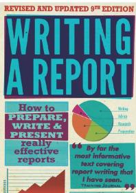 Image for Writing a Report: How to prepare, write & present really effective reports